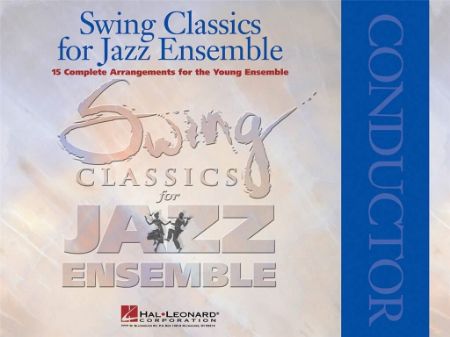 SWING CLASSICS FOR JAZZ ENSEMBLE CONDUCTOR SCORE