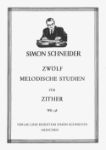 SCHNEIDER:ZWOLF MELODISCHE STUDIEN FUR ZITHER