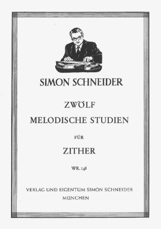 SCHNEIDER:ZWOLF MELODISCHE STUDIEN FUR ZITHER