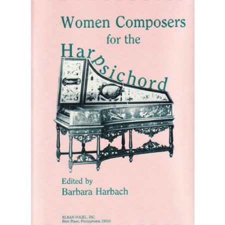 WOMAN COMPOSERS FOR THE HARPSICHORD (EDITED BY BARBARA HARBACH)