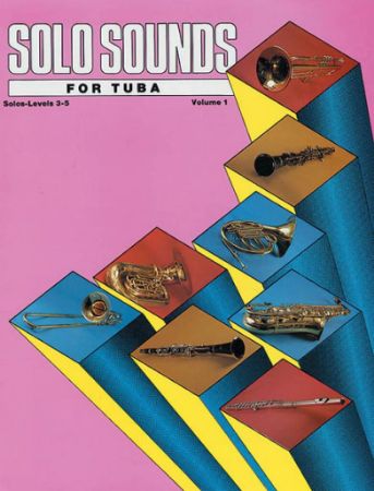 SOLO SOUNDS FOR TUBA SOLOS LEVELS 3-5 VOL.1