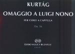KURTAG:OMAGGIO A LUIGI NONO PER CORO A CAPPELLA OP.16