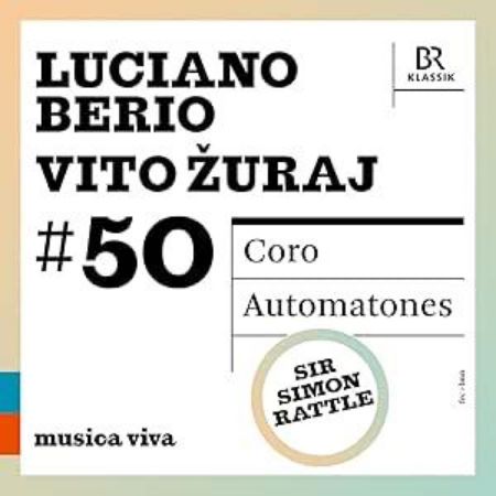 BERIO:CORO,ŽURAJ:AUTOMATONES/SIMON RATTLE