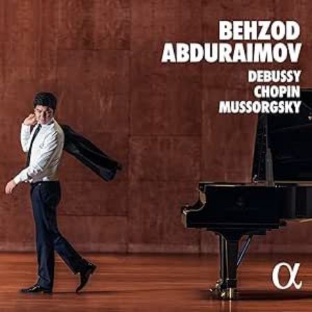 DEBUSSY,CHOPIN,MUSSORGSKY:WORKS FOR PIANO/BEHZOD ABDURAIMOV