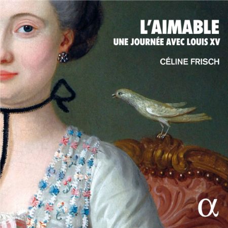 L'AIMABLE UNE JOURNEE AVEC LOUIS XV/FRISCH