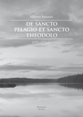 JANSSON:DE SANCTO PELAGIO ET SANCTO THEODOLO SATB AND ORGAN