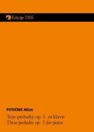 POTOČNIK:TRI PRELUDIJI OP.1 ZA KLAVIR