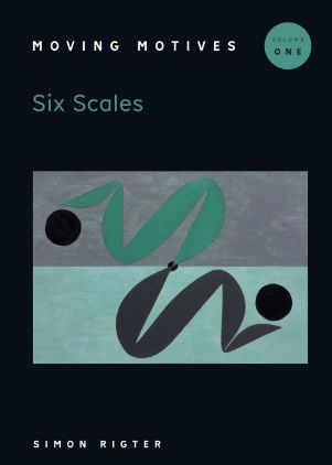 RIGTER:MOVING MOTIVES SIX SCALES VOL.1