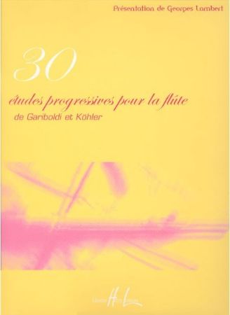 GARIBOLDI/KOHLER:30 ETUDES PROGRESSIVES POUR LA FLUTE