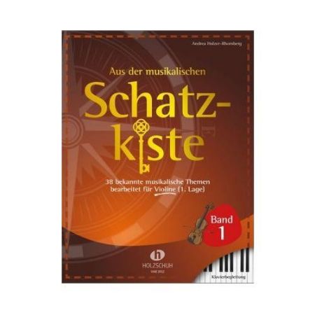 HOLZER-RHOMBERG:AUS DER MUSIKALISCHEN SCHATZKISTE BAND 1 VIOLINE  PIANO ACCOM.