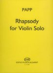 PAPP:RHAPSODY FOR VIOLIN SOLO