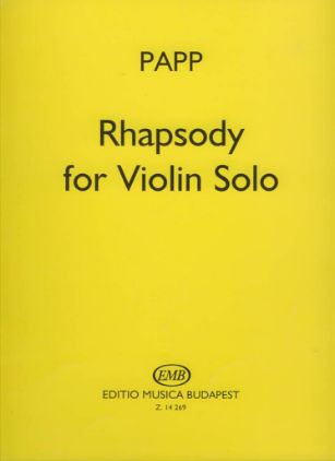 PAPP:RHAPSODY FOR VIOLIN SOLO