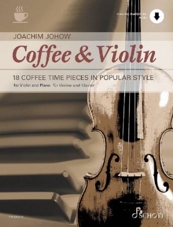 JOHOW:COFFEE & VIOLIN 18 COFFEE TIME PIECES VIOLIN AND PIANO + AUDIO ACCESS
