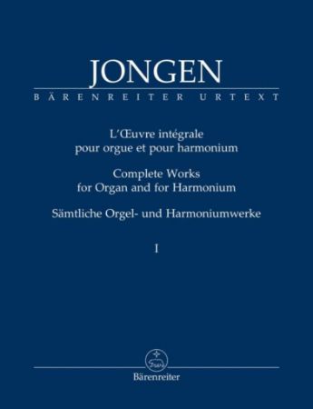 JONGEN:COMPLETE WORKS FOR ORGAN AND FOR HARMONIUM VOL.1