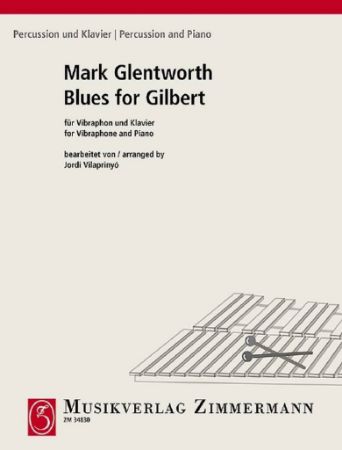 GLENTWORTH:BLUES FOR GILBERT FOR VIBRAPHONE AND PIANO
