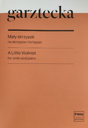 GARZTECKA:A LITTLE VIOLINIST FOR VIOLIN AND PIANO