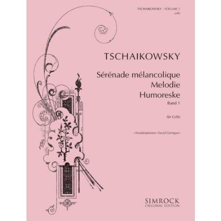 TCHAIKOVSKY:SERENADE MELANCOLIQUE,MELODIE,HUMORESKE CELLO AND PIANO VOL.1