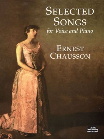 CHAUSSON:SELECTED SONGS FOR VOICE AND PIANO