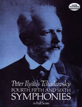 TCHAIKOVSKY:FOURTH,FIFTH AND SIXTH SYMPHONIES FULL SCORE