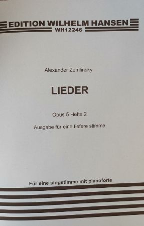 ZEMLINSKY:LIEDER OP.5 HEFTE 2 TIEFERE STIMME