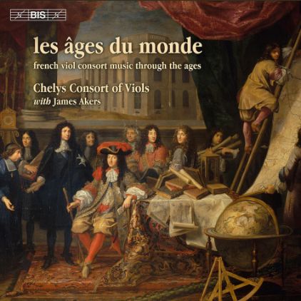 LES AGES DU MONDE/CHELYS CONSORT OF VIOLS