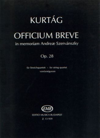 KURTAG:OFFICIUM BREVE OP.28 STRING QUARTET