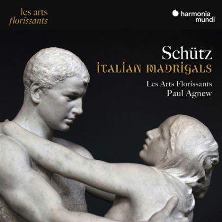 SCHUTZ:ITALIAN MADRIGALS/LES ARTS FLORISSANTS/AGNEW