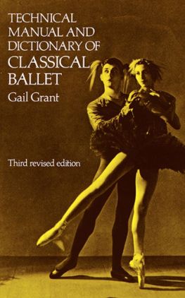 GRANT:CLASSICAL BALET TECHNICAL MANUAL & DICTIONARY