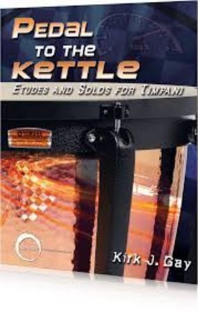 GAY:PEDAL TO THE KETTLE ETUDES AND SOLOS FOR TIMPANI