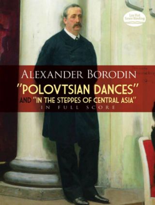 BORODIN:POLOVTSIAN DANCES AND IN THE STEPPES OF CENTRAL ASIA FULL SCORE