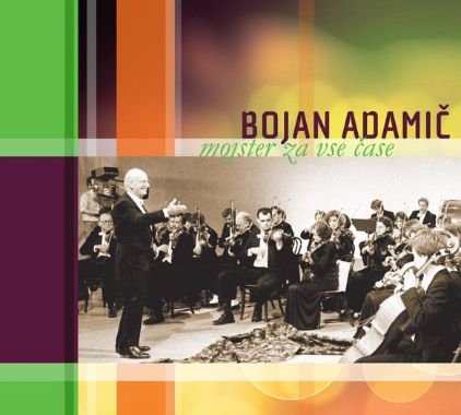 BOJAN ADAMIČ/MOJSTER ZA VSE ČASE