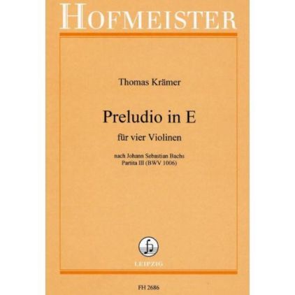 KRAMER:PRELUDIO IN E FUR VIER VIOLINEN NACH J.S.BACH PARTITA III BWV 1006