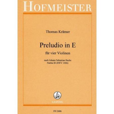 KRAMER:PRELUDIO IN E FUR VIER VIOLINEN NACH J.S.BACH PARTITA III BWV 1006