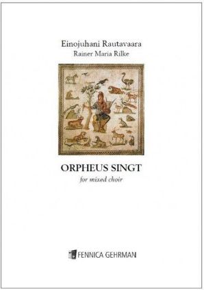 RAUTAVAARA:ORPHEUS SINGT FOR MIXED CHOIR