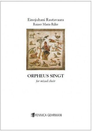 RAUTAVAARA:ORPHEUS SINGT FOR MIXED CHOIR