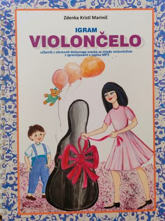 KRISTL MARINIČ:IGRAM VIOLONČELO UČBENIK Z ELEMENTI DELOVNEGA ZVEZKA + MP3