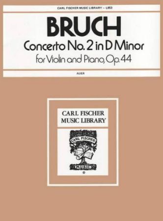 BRUCH:VIOLIN CONCERTO NO.2 D MINOR OP.44 VIOLIN AND PIANO