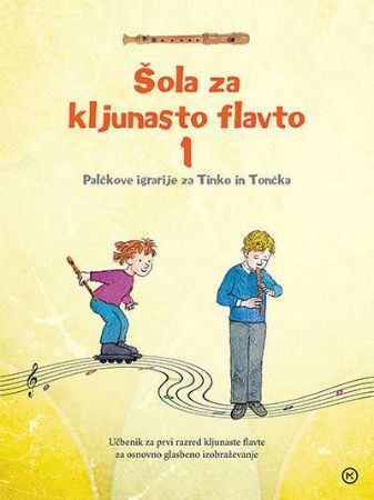 STRMČNIK:ŠOLA ZA KLJUNASTO FLAVTO 1 Palčkove igrarije za Tinko in Tončka