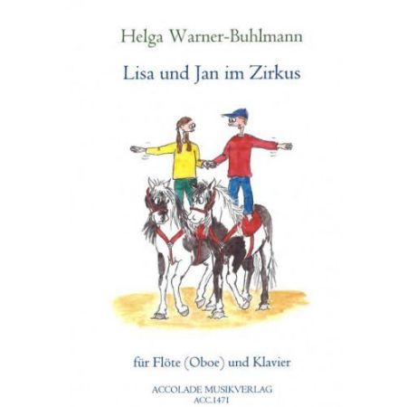 WARNER-BUHLMANN:LISA UND JAN IM ZIRKUS FUR FLOTE (OBOE) UND KLAVIER