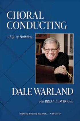 WARLAND:CHORAL CONDUCTING A LIFE OF BUILDING