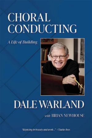 WARLAND:CHORAL CONDUCTING A LIFE OF BUILDING