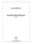 MATIČIČ:DANSES GROTESQUES POUR PIANO