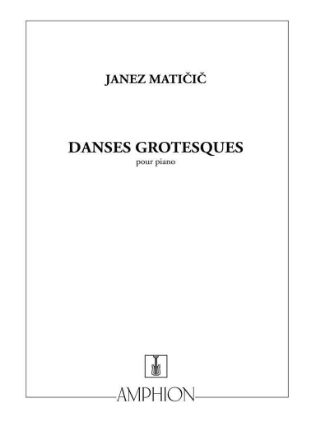 MATIČIČ:DANSES GROTESQUES POUR PIANO