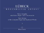 LUBECK:NEW EDITION OF THE COMPLETE ORGAN AND KEYBOARD WORKS 1