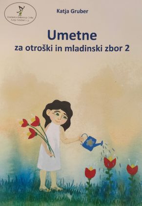 GRUBER:UMETNE ZA OTROŠKI IN MLADINSKI ZBOR 2